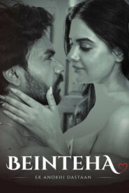 Beinteha – Ek Anokhi Dastaan (2026) Hindi Season 1 Complete