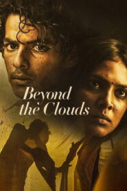 Beyond the Clouds (2018) Hindi HD
