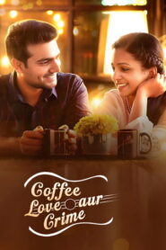 Coffee Love Aur Crime (2021) Hindi HD