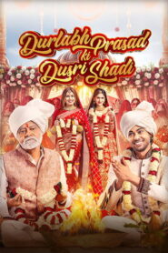 Durlabh Prasad Ki Dusri Shadi (2025) Hindi HD JioHotstar
