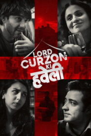 Lord Curzon Ki Haveli (2025) Hindi HD JioHotstar