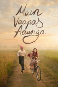Main Vaapas Aaunga (2026) Hindi HD Netflix