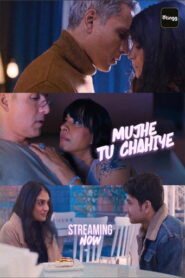 Mujhe Tu Chahiye (2026) Hindi Season 1 Complete Kutingg