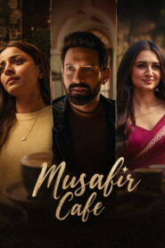 Musafir Cafe (2026) Hindi Season 1 Complete Netflix