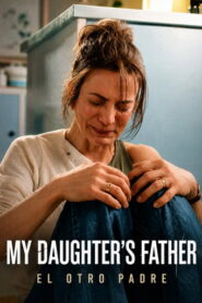 My Daughters Father (2026) Hindi Season 1 Complete Netflix