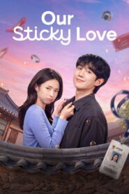 Our Sticky Love (2026) Hindi Season 1 Complete Netflix