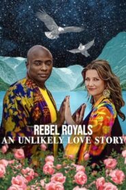 Rebel Royals: An Unlikely Love Story (2025) Hindi Dubbed Netflix