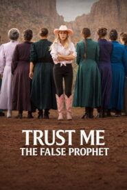 Trust Me: The False Prophet (2026) Hindi Season 1 Complete Netflix