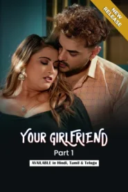 Your Girlfriend – Part 1 (2026) UllU Original